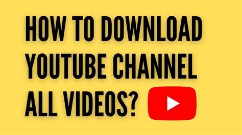 download youtube channel all videos